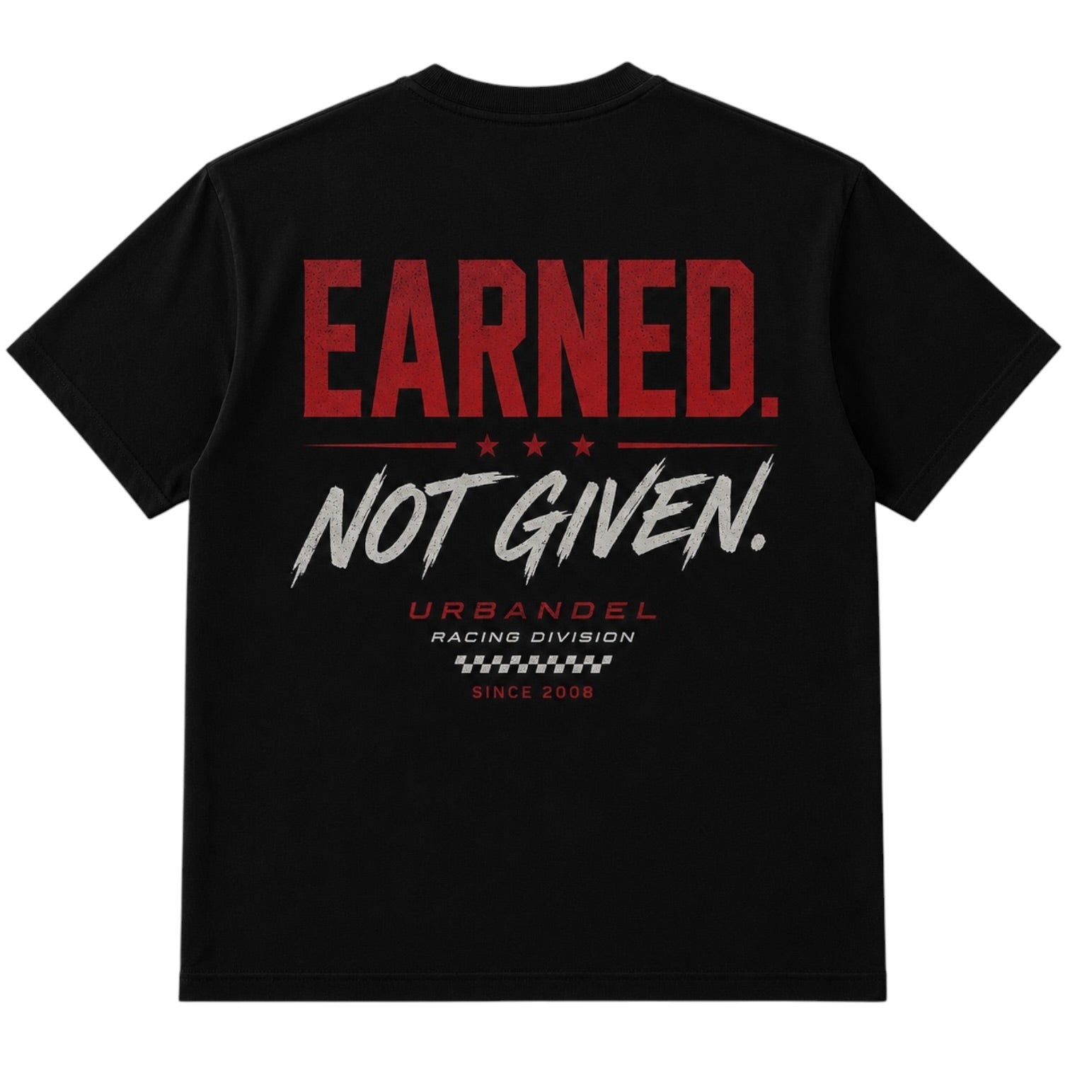 Earned. Not Given. Tee